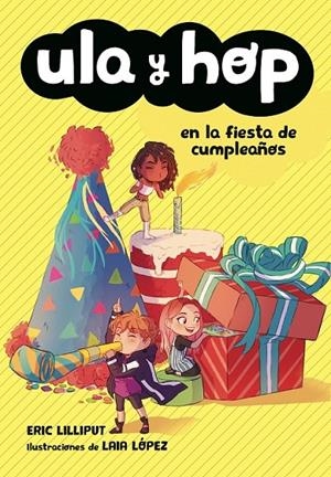 ULA Y HOP EN LA FIESTA DE CUMPLEAÑOS (ULA Y HOP) | 9788420434445 | LILLIPUT, ERIC/LÓPEZ, LAIA