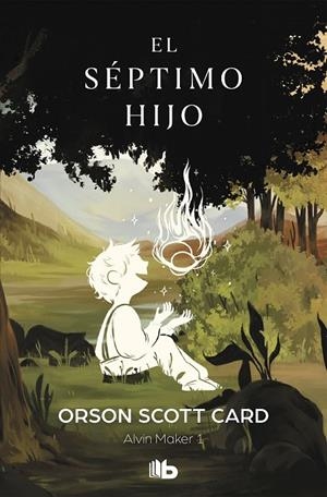 EL SÉPTIMO HIJO (SAGA DE ALVIN MAKER [EL HACEDOR] 1) | 9788490709290 | CARD, ORSON SCOTT