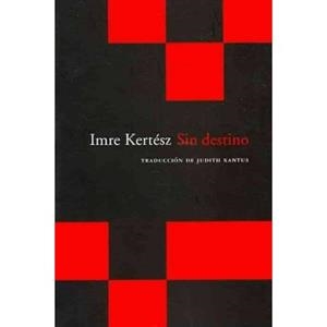 SIN DESTINO | 9788496489431 | KERTÉSZ, IMRE