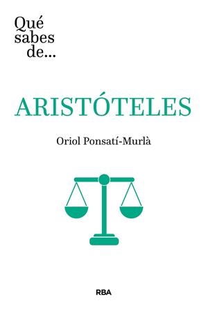 QUÉ SABES DE ARISTÓTELES | 9788491874409 | PONSATÍ MURLÀ, ORIOL