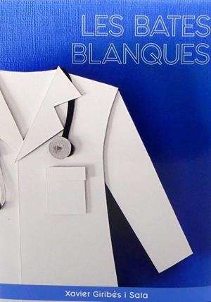 LES BATES BLANQUES | 9788409106714 | GIRIBÉS SALA, XAVIER